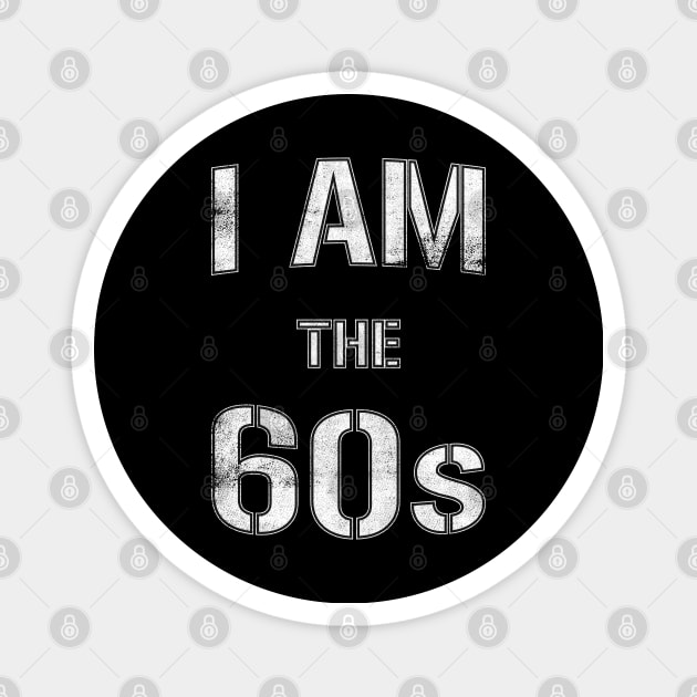 I Am The 60s Magnet by cowyark rubbark